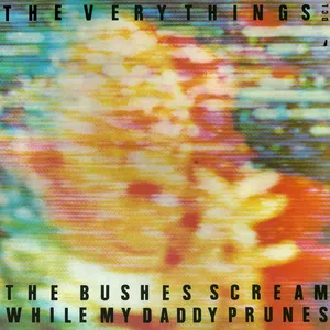 The bushes scream while my daddy prunes